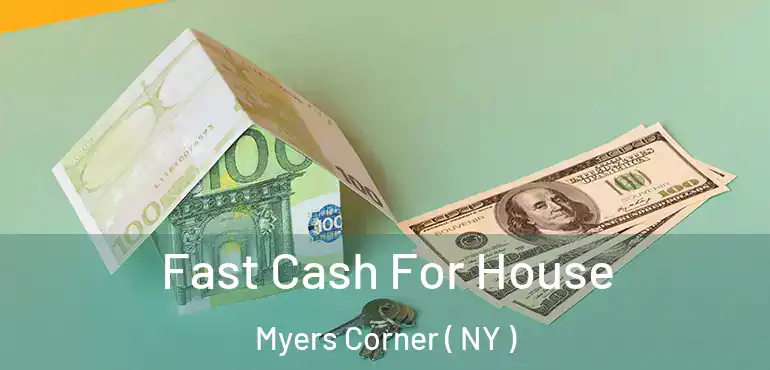  Fast Cash For House Myers Corner ( NY )