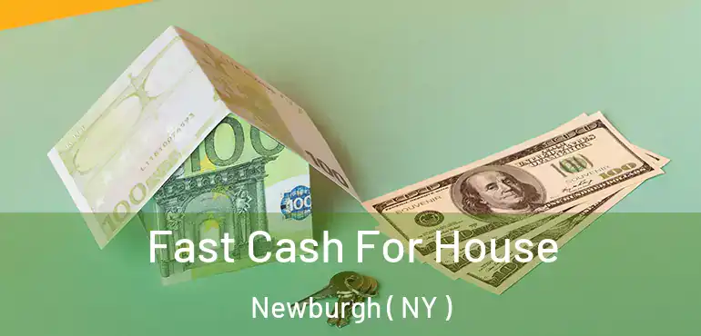  Fast Cash For House Newburgh ( NY )