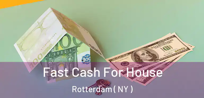  Fast Cash For House Rotterdam ( NY )