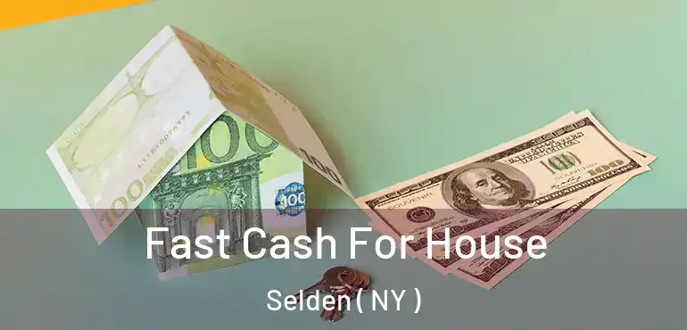  Fast Cash For House Selden ( NY )