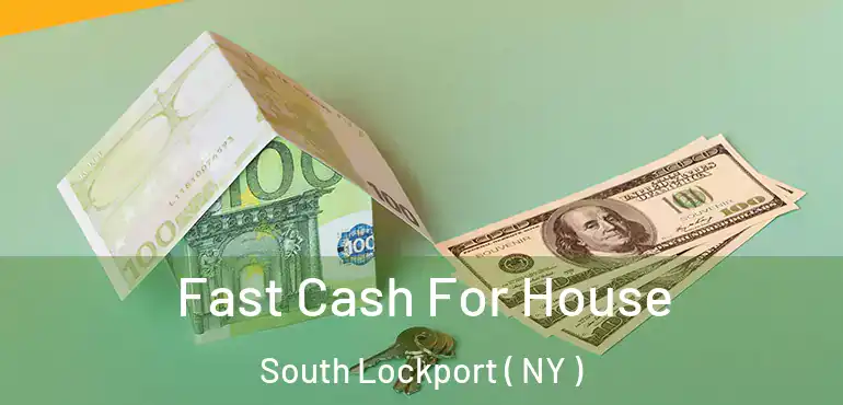  Fast Cash For House South Lockport ( NY )