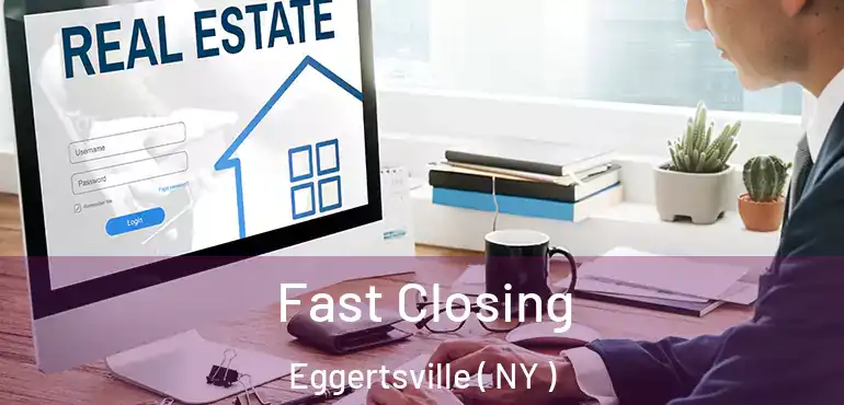  Fast Closing Eggertsville ( NY )