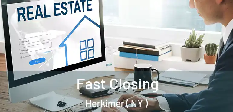  Fast Closing Herkimer ( NY )