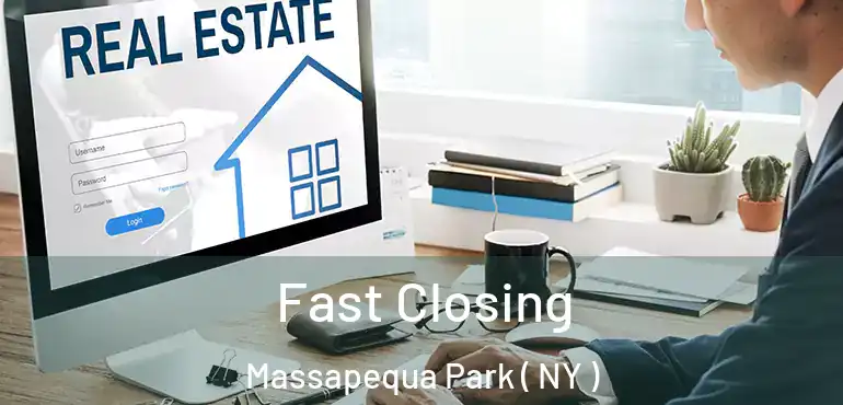  Fast Closing Massapequa Park ( NY )