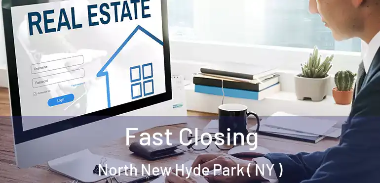  Fast Closing North New Hyde Park ( NY )