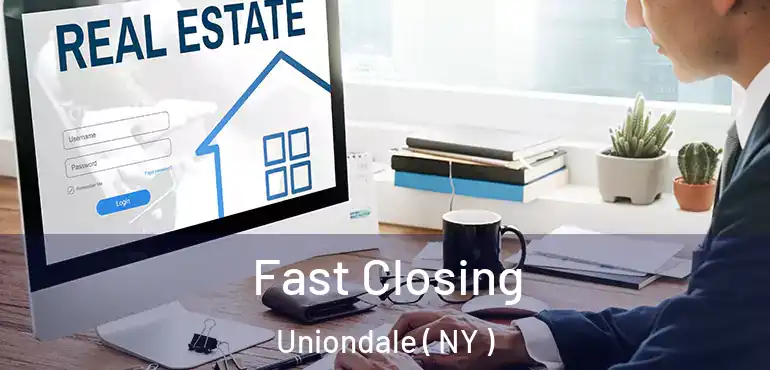  Fast Closing Uniondale ( NY )