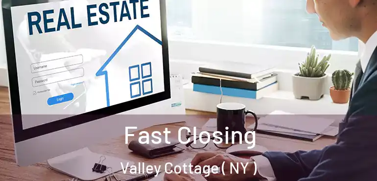  Fast Closing Valley Cottage ( NY )