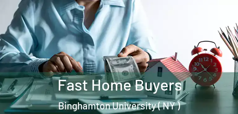  Fast Home Buyers Binghamton University ( NY )