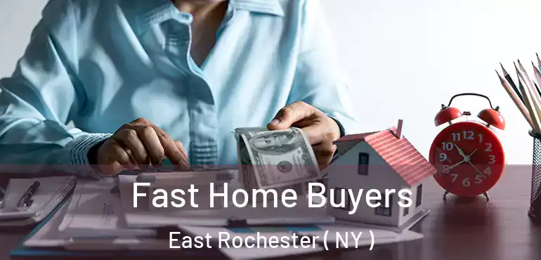  Fast Home Buyers East Rochester ( NY )