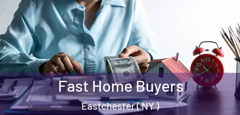  Fast Home Buyers Eastchester ( NY )