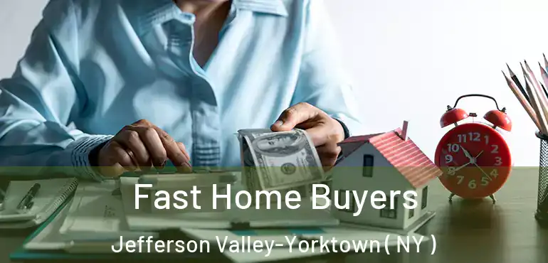  Fast Home Buyers Jefferson Valley-Yorktown ( NY )