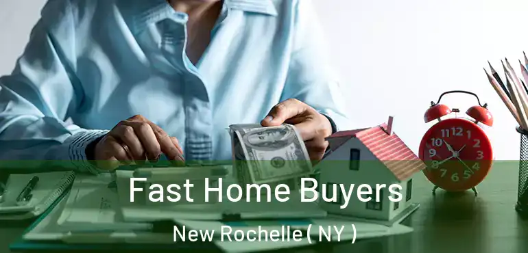  Fast Home Buyers New Rochelle ( NY )