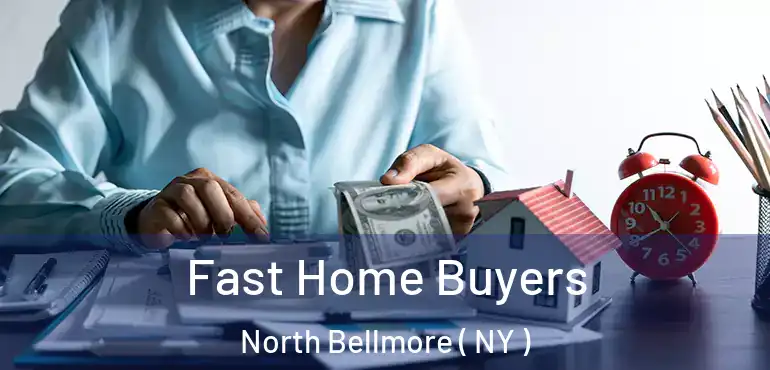  Fast Home Buyers North Bellmore ( NY )