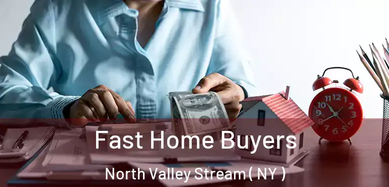  Fast Home Buyers North Valley Stream ( NY )