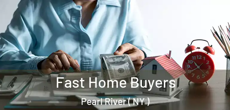  Fast Home Buyers Pearl River ( NY )