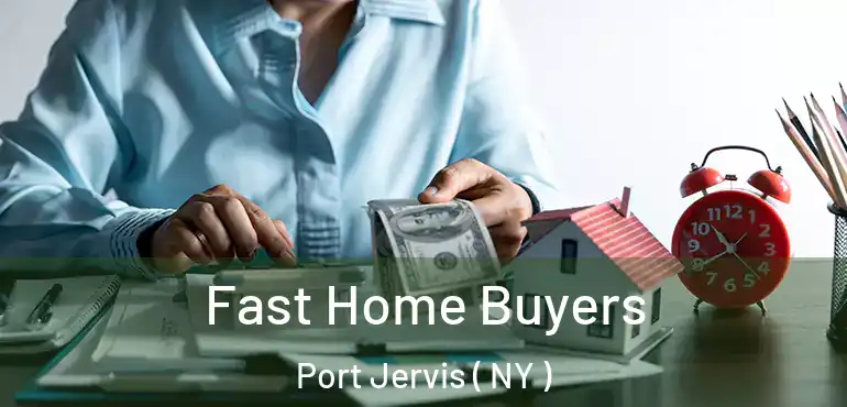  Fast Home Buyers Port Jervis ( NY )