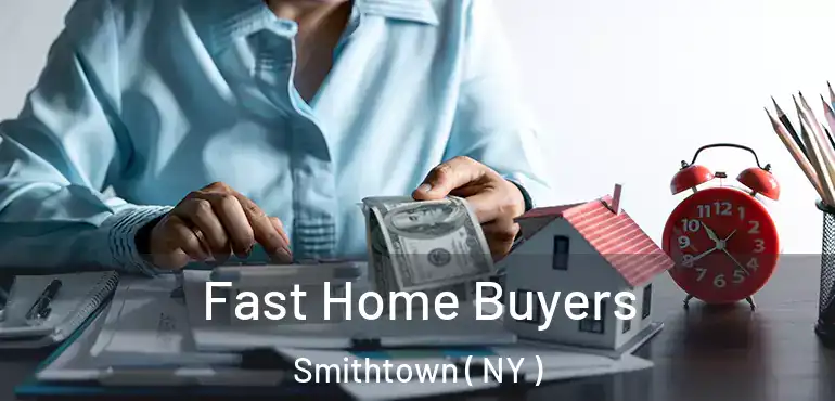  Fast Home Buyers Smithtown ( NY )