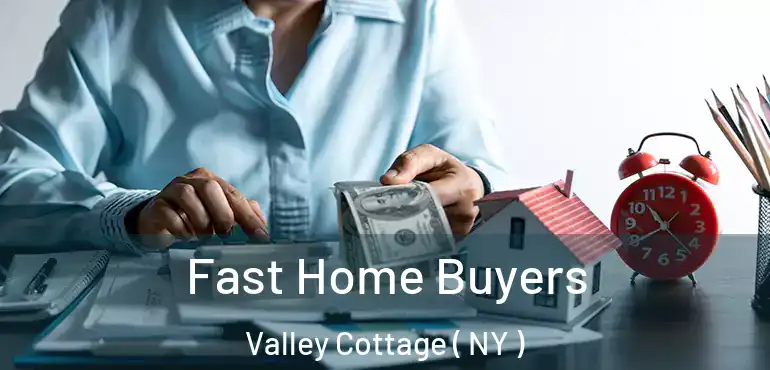  Fast Home Buyers Valley Cottage ( NY )