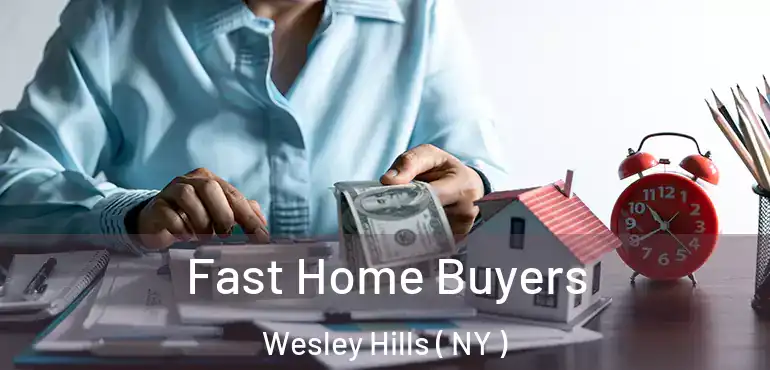  Fast Home Buyers Wesley Hills ( NY )
