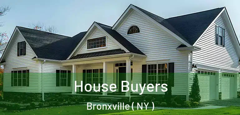  House Buyers Bronxville ( NY )