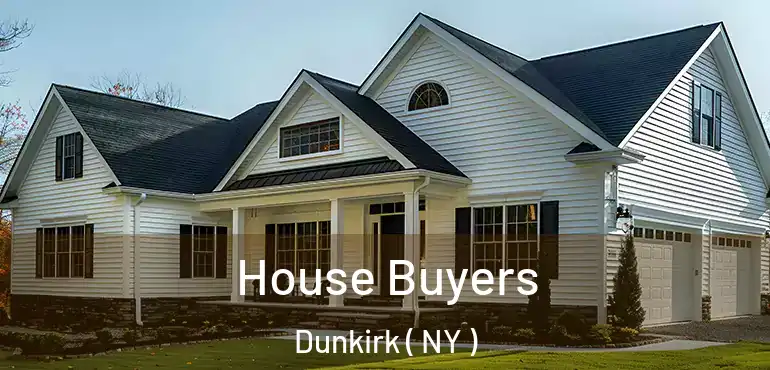  House Buyers Dunkirk ( NY )