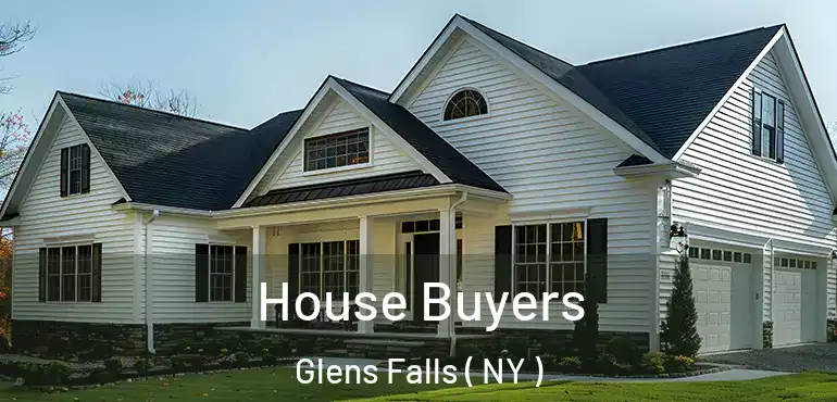  House Buyers Glens Falls ( NY )