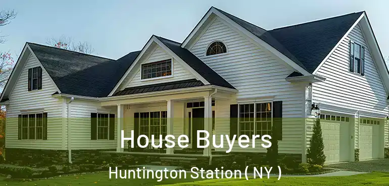  House Buyers Huntington Station ( NY )