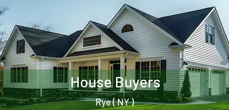  House Buyers Rye ( NY )
