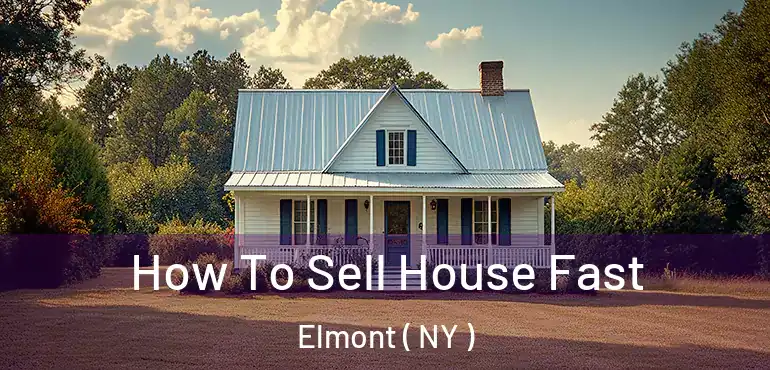  How To Sell House Fast Elmont ( NY )