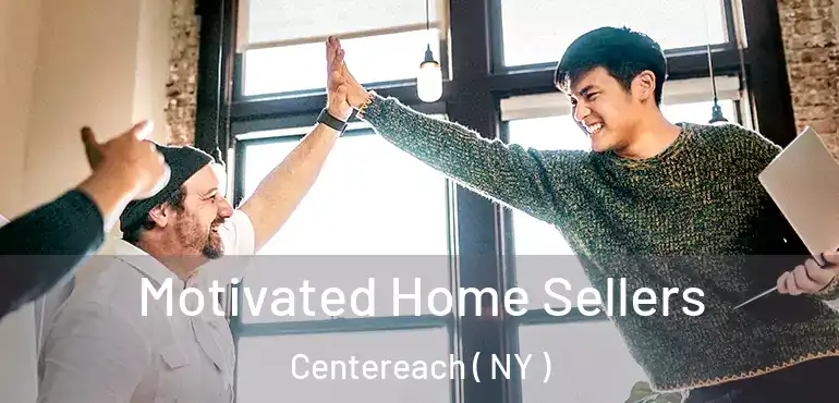  Motivated Home Sellers Centereach ( NY )
