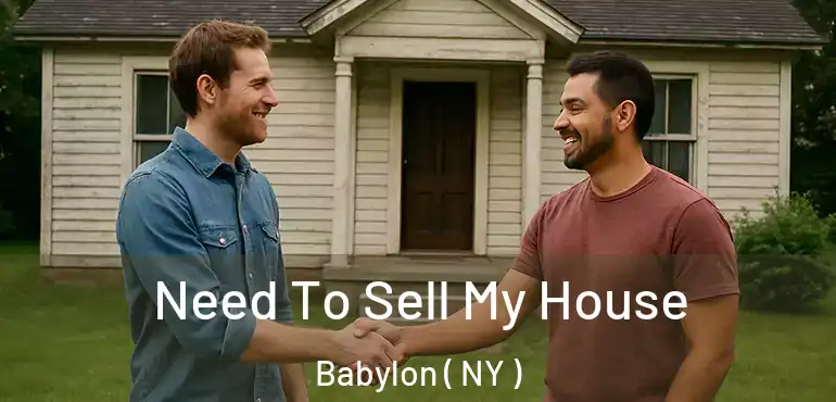  Need To Sell My House Babylon ( NY )