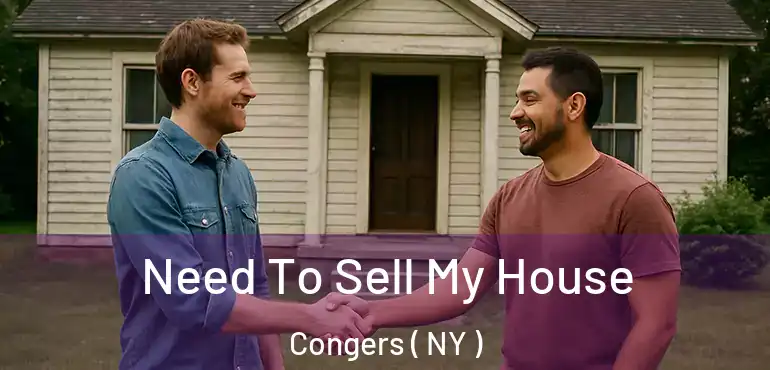  Need To Sell My House Congers ( NY )