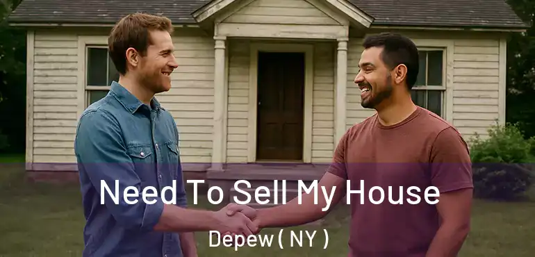  Need To Sell My House Depew ( NY )