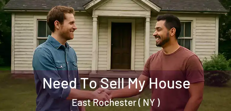  Need To Sell My House East Rochester ( NY )