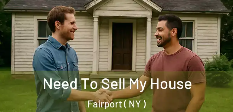  Need To Sell My House Fairport ( NY )
