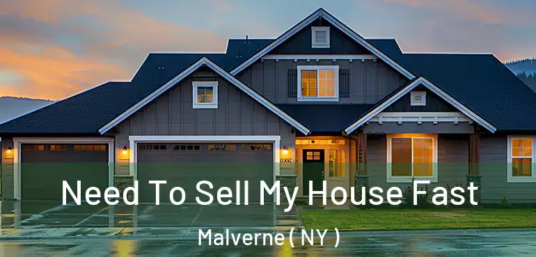  Need To Sell My House Fast Malverne ( NY )