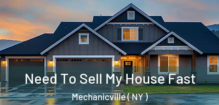  Need To Sell My House Fast Mechanicville ( NY )