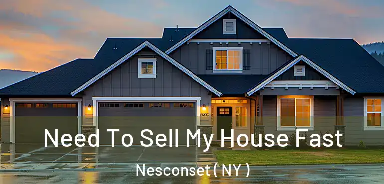  Need To Sell My House Fast Nesconset ( NY )