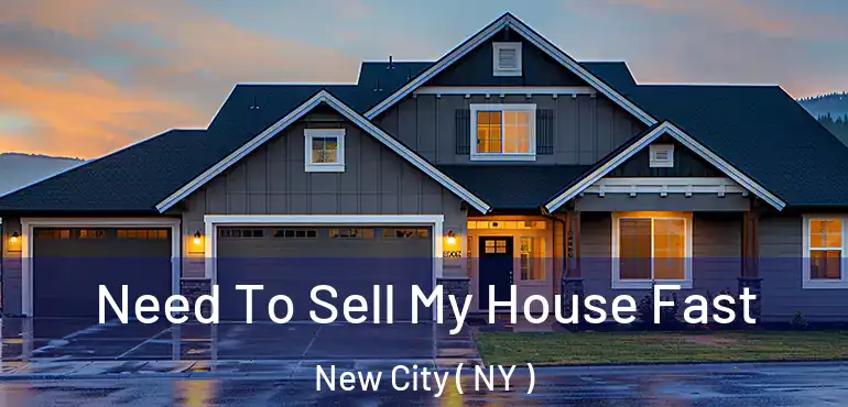  Need To Sell My House Fast New City ( NY )