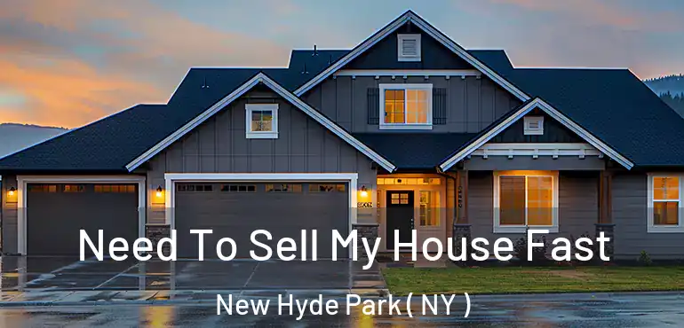  Need To Sell My House Fast New Hyde Park ( NY )