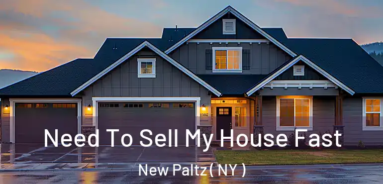  Need To Sell My House Fast New Paltz ( NY )