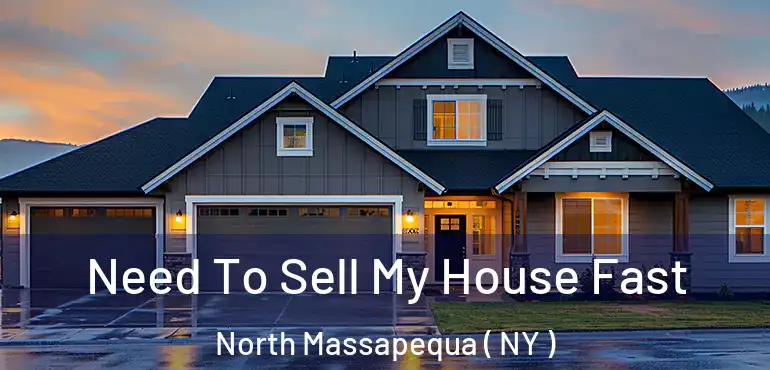  Need To Sell My House Fast North Massapequa ( NY )