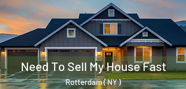  Need To Sell My House Fast Rotterdam ( NY )