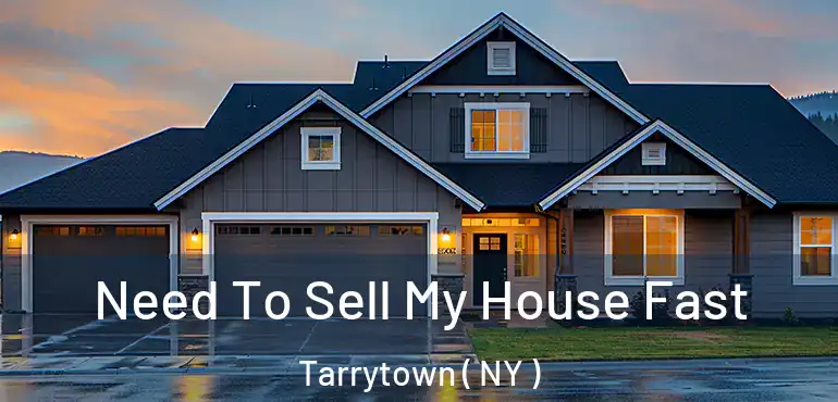 Need To Sell My House Fast Tarrytown ( NY )