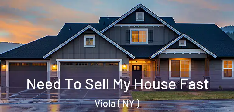  Need To Sell My House Fast Viola ( NY )