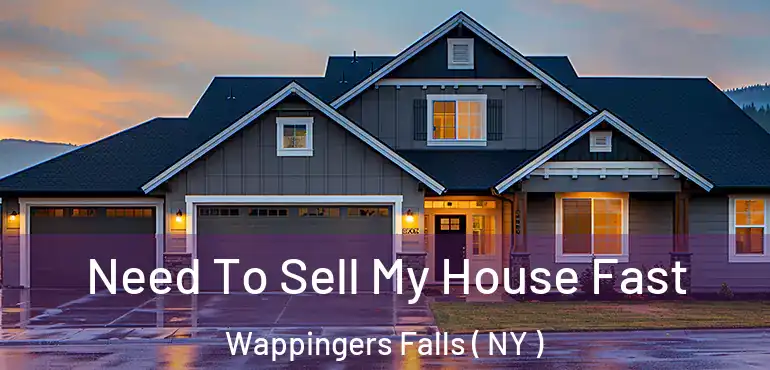  Need To Sell My House Fast Wappingers Falls ( NY )