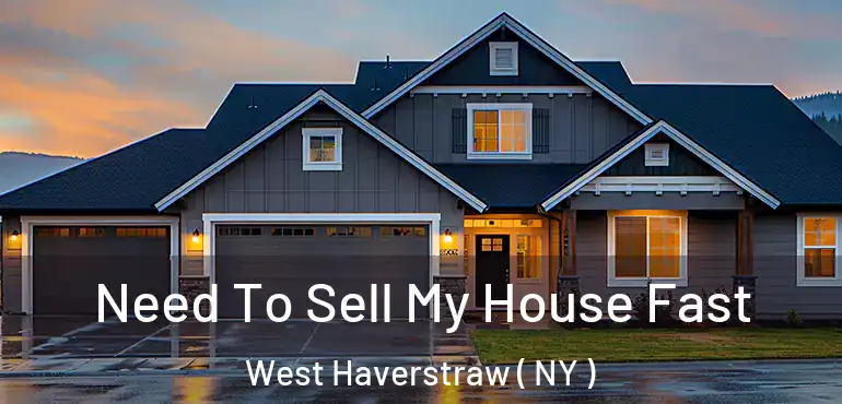  Need To Sell My House Fast West Haverstraw ( NY )