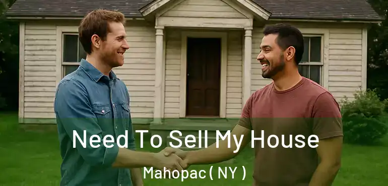 Need To Sell My House Mahopac ( NY )