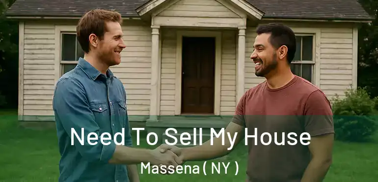  Need To Sell My House Massena ( NY )
