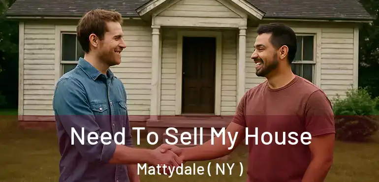  Need To Sell My House Mattydale ( NY )